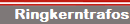Ringkerntrafos