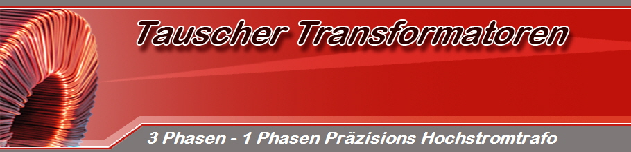 3 Phasen - 1 Phasen Präzisions Hochstromtrafo