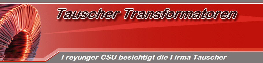 Freyunger CSU besichtigt die Firma Tauscher