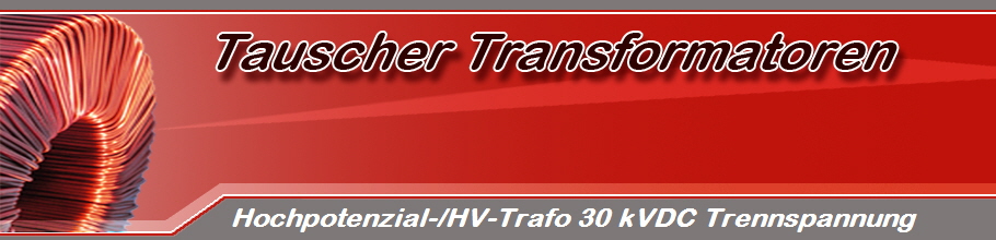 Hochpotenzial-/HV-Trafo 30 kVDC Trennspannung