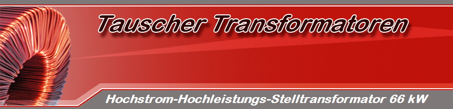 Hochstrom-Hochleistungs-Stelltransformator 66 kW