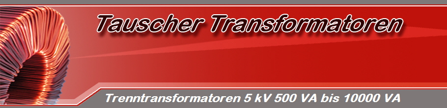 Trenntransformatoren 5 kV 500 VA bis 10000 VA